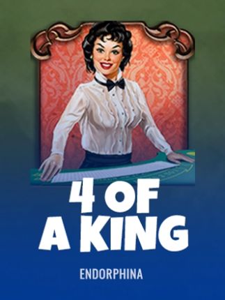 4 of a King