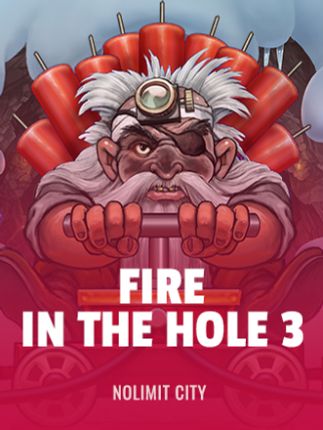 Fire in the Hole 3