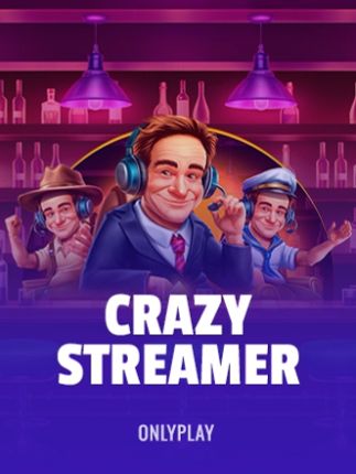 Crazy Streamer