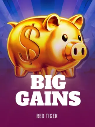Big Gains