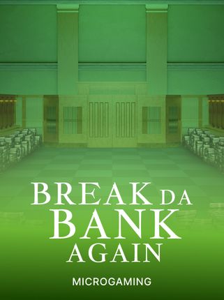 Break da Bank Again