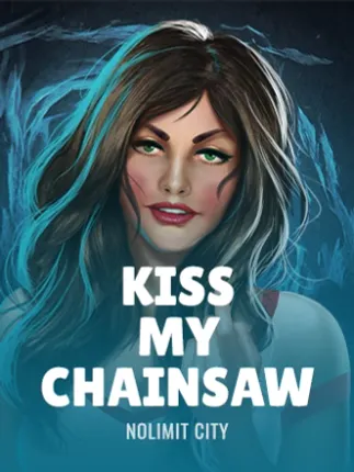 Kiss My Chainsaw