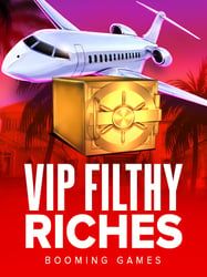 VIP Filthy Riches